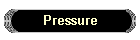 Pressure