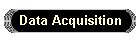Data Acquisition